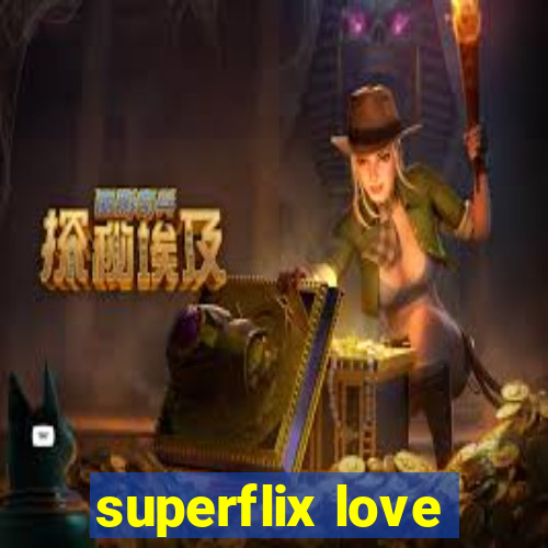 superflix love